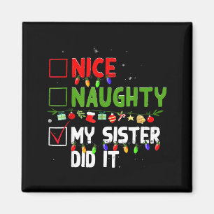 Nice Naughty My Sister Did It Family Xmas Pajama C Magnet