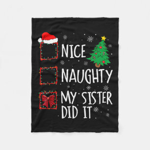 Nice Naughty My Sister Did It Xmas Family  Fleece Blanket