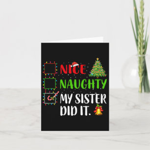 Nice Naughty My Sister Did It Xmas Family Women Gi Card