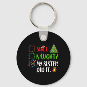 Nice Naughty My Sister Did It Xmas Family Women Gi Key Ring