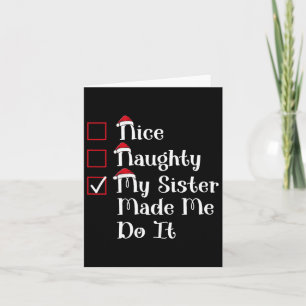 Nice Naughty My Sister Made Me Cute Christmas Card