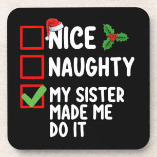 Nice Naughty My Sister Made Me Do It Christmas Lis Coaster