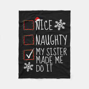 Nice Naughty My Sister Made Me Do It Christmas Lis Fleece Blanket