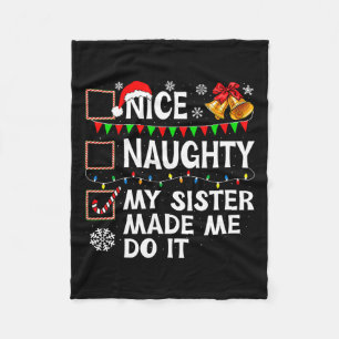 Nice Naughty My Sister Made Me Do It Christmas Lis Fleece Blanket
