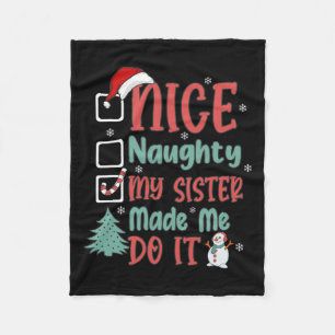 Nice Naughty My Sister Made Me Do It Christmas Lis Fleece Blanket