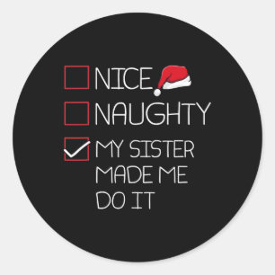 Nice Naughty My Sister Made Me Do It Christmas Paj Classic Round Sticker