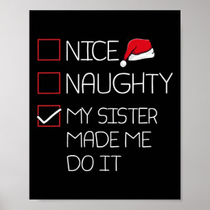 Nice Naughty My Sister Made Me Do It Christmas Paj Poster