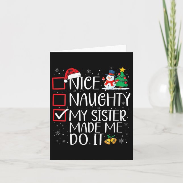 Nice Naughty My Sister Made Me Do It Christmas San Card (Front)