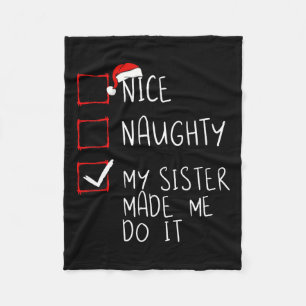 Nice Naughty My Sister Made Me Do It Christmas San Fleece Blanket