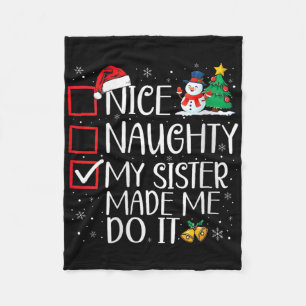 Nice Naughty My Sister Made Me Do It Christmas San Fleece Blanket
