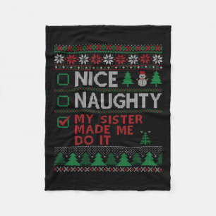 Nice Naughty My Sister Made Me Do It Funny Christm Fleece Blanket