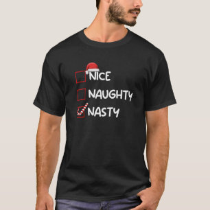 Nice Naughty Nasty Christmas List Xmas Gifts Santa T-Shirt