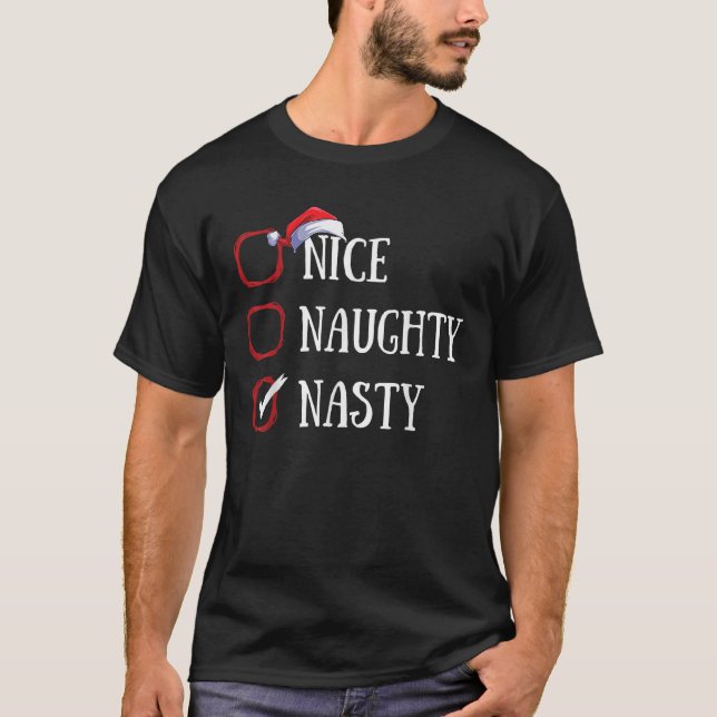 Nice Naughty Nasty Christmas List Xmas Santa Claus T-Shirt (Front)