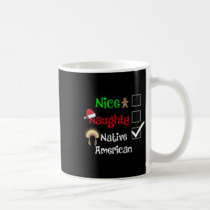 Nice Naughty Native American Santa Christmas Pyjam Coffee Mug