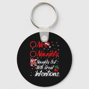 Nice Naughty Naughty But With Great Intentions Chr Key Ring