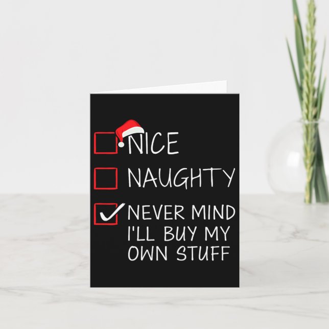 Nice Naughty Never Mind Buy Own Stuff Christmas Li Card (Front)