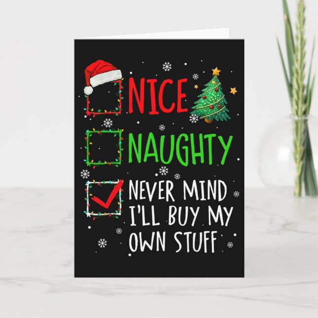 Nice Naughty Never Mind I'll Buy My Own Stuff Chri Card (Front)