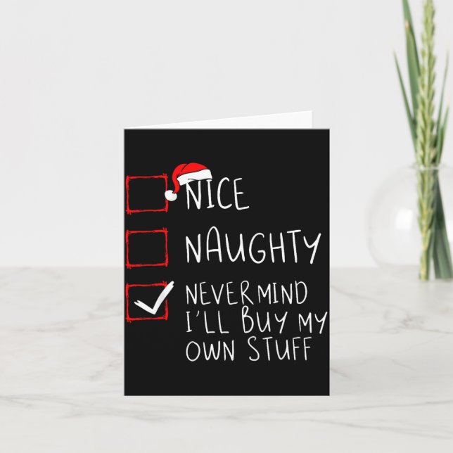 Nice Naughty Never Mind I'll Buy My Own Stuff Chri Card (Front)