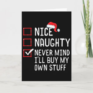 Nice Naughty Never Mind I'll Buy My Own Stuff Chri Card