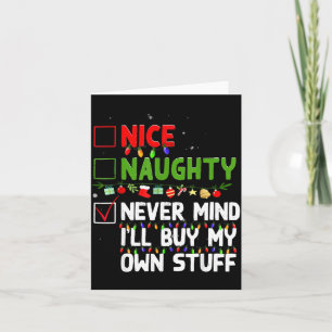 Nice Naughty Never Mind I'll Buy My Own Stuff Chri Card