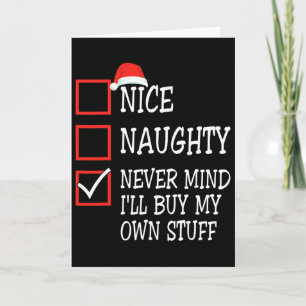 Nice Naughty Never Mind I'll Buy My Own Stuff Chri Card