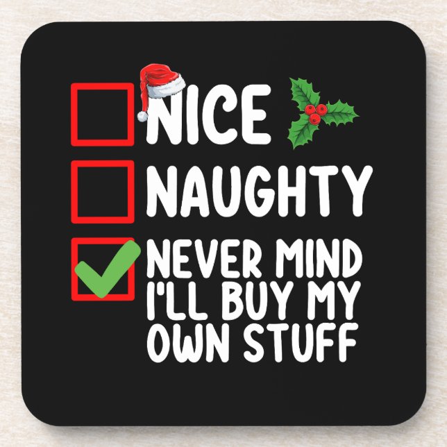 Nice Naughty Never Mind I'll Buy My Own Stuff Chri Coaster (Front)