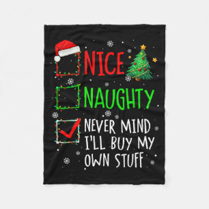 Nice Naughty Never Mind I'll Buy My Own Stuff Chri Fleece Blanket