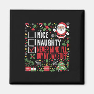 Nice Naughty Never Mind I'll Buy My Own Stuff Chri Magnet
