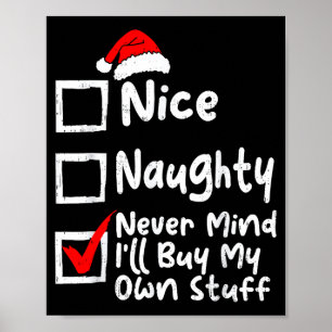 Nice Naughty Never Mind I'll Buy My Own Stuff Chri Poster