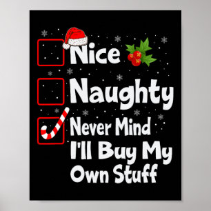 Nice Naughty Never Mind I'll Buy My Own Stuff Chri Poster