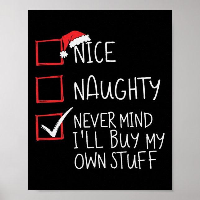 Nice Naughty Never Mind I'll Buy My Own Stuff Chri Poster (Front)