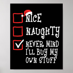 Nice Naughty Never Mind I'll Buy My Own Stuff Chri Poster