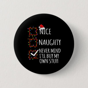 Nice Naughty Never Mind Ill Buy My Own Stuff Chris 6 Cm Round Badge