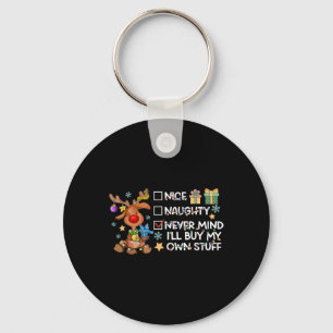 Nice Naughty Never Mind Ill Buy My Own Stuff Chris Key Ring