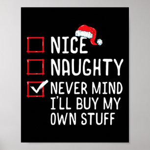Nice Naughty Never Mind Ill Buy My Own Stuff Chris Poster