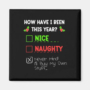 Nice Naughty Never Mind I'll Buy My Own Stuff Funn Magnet