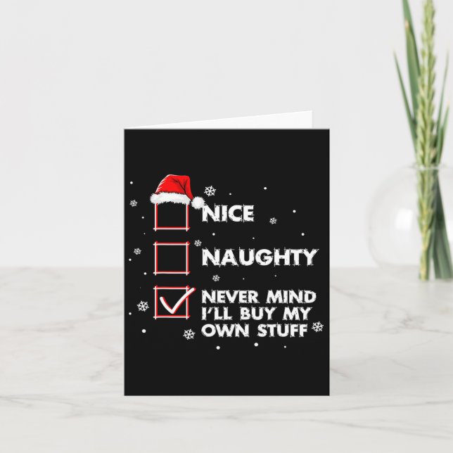 Nice Naughty Never Mind I'll Buy My Own Stuff Shir Card (Front)