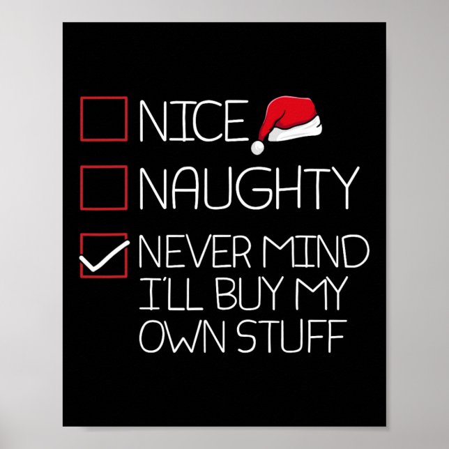 Nice Naughty Nevermind Ill Buy My Own Stuff Christ Poster (Front)
