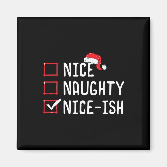 Nice Naughty Nice-ish Christmas List  Magnet (Front)