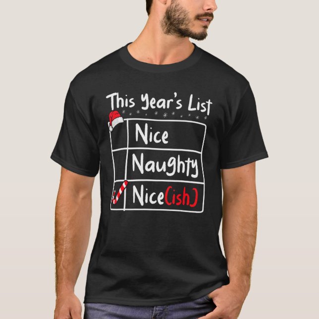 Nice Naughty Nice Ish Christmas List Santa Claus   T-Shirt