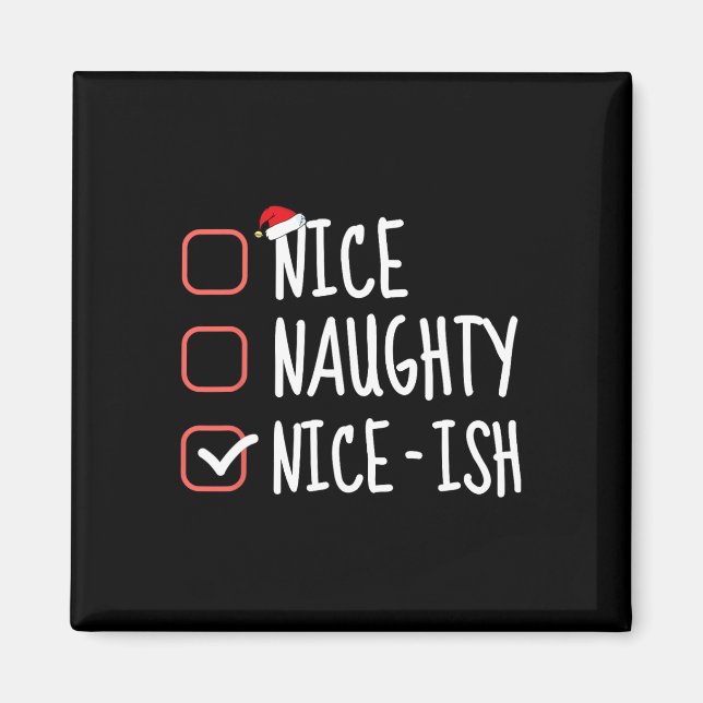 Nice Naughty Nice-ish Funny Christmas List Santa C Magnet (Front)