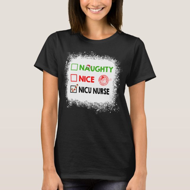 Nice Naughty Nicu Nurse Chrismas, Neonatal Nurse T-Shirt (Front)