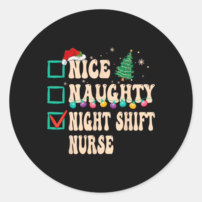 Nice Naughty Night Shift Nurse  Classic Round Sticker (Front)