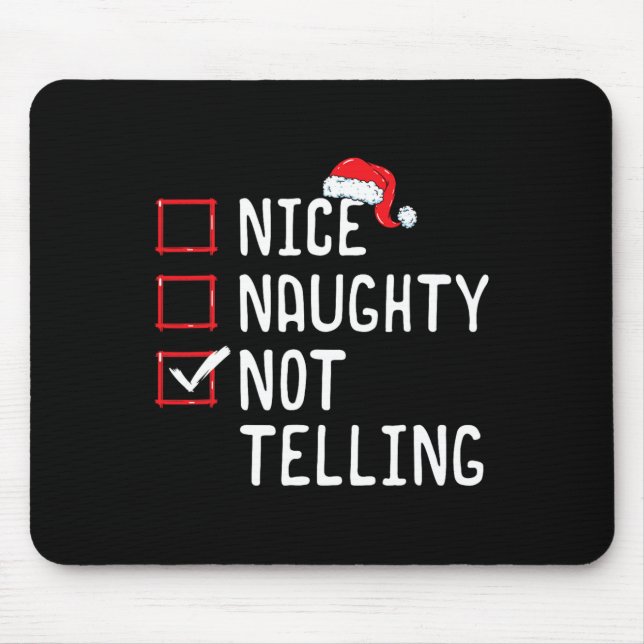 Nice Naughty Not Telling Christmas List  Mouse Pad (Front)