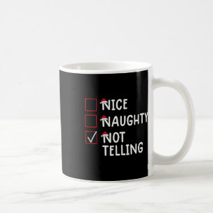 Nice Naughty Not Telling Cute Christmas  Coffee Mug