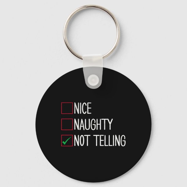 Nice Naughty Not Telling Funny Christmas  Key Ring (Front)