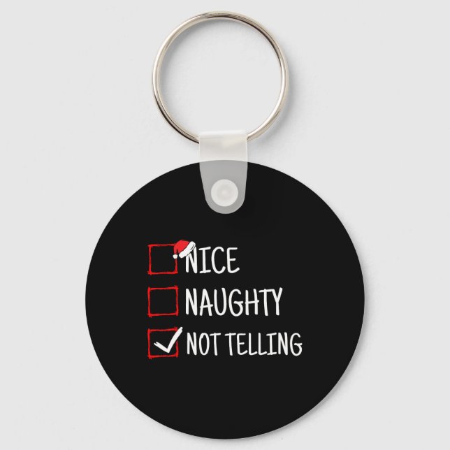 Nice Naughty Not Telling Funny Christmas  Key Ring (Front)
