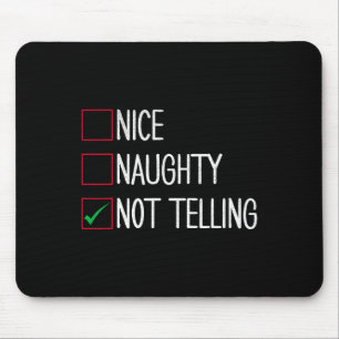 Nice Naughty Not Telling Funny Christmas Mouse Pad