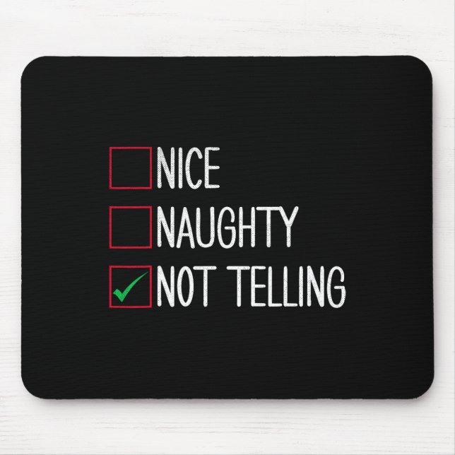 Nice Naughty Not Telling Funny Christmas  Mouse Pad (Front)