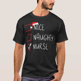 Nice Naughty Nurse Christmas List Xmas Santa Claus T-Shirt